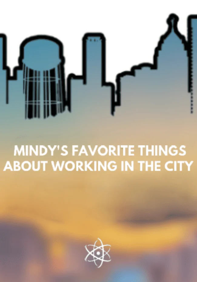 My Favorite Things About Working “In the City”
