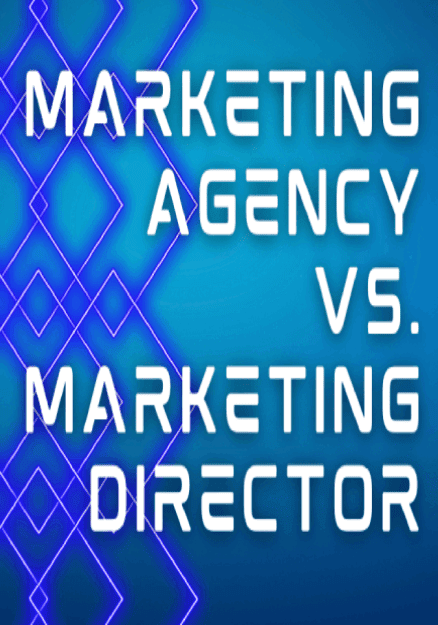 Marketing Agency vs. Marketing Director