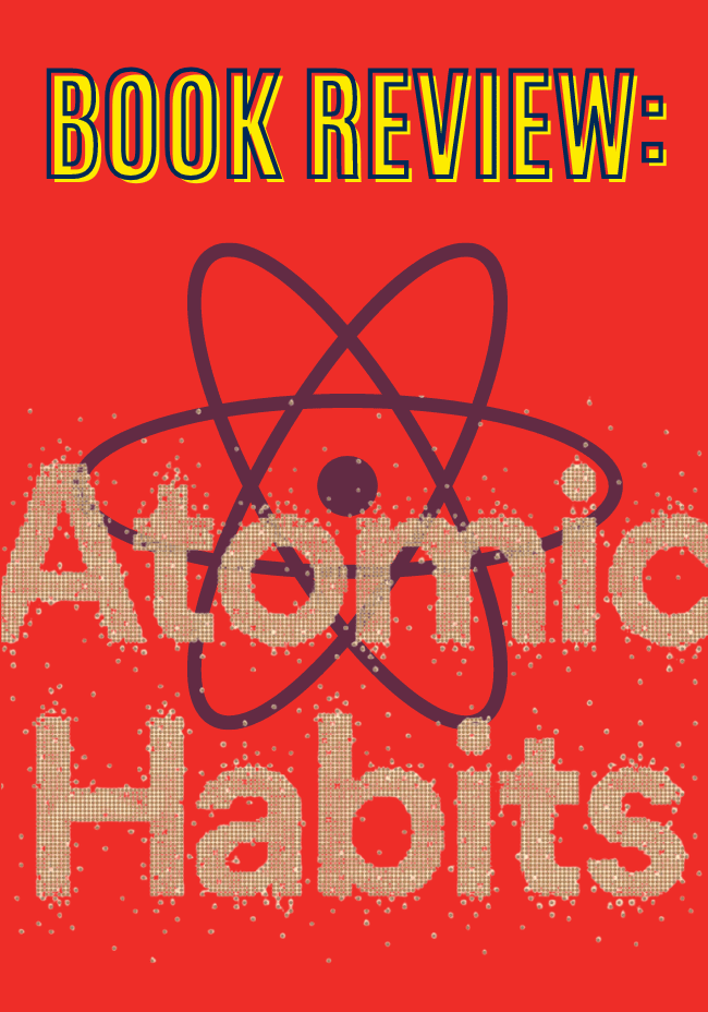 Atomic Habits: Unleashing Your Sneaky Superpowers for Success