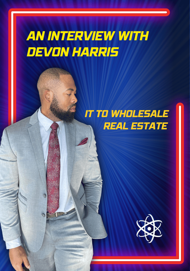 How Go-Getter Devon Harris Went From IT To Wholesale Real Estate