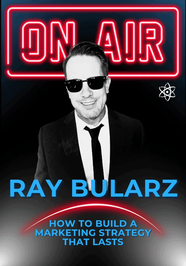 How To Build A Marketing Strategy That Lasts With Ray Bularz