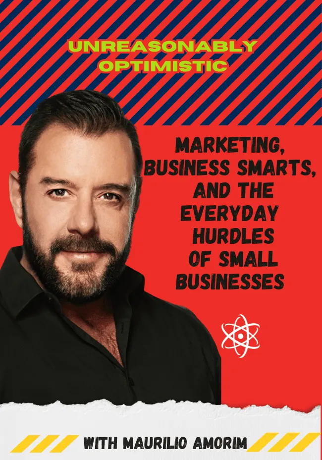 Marketing, Business Smarts, and the Everyday Hurdles of Small Businesses With Maurilio Amorim