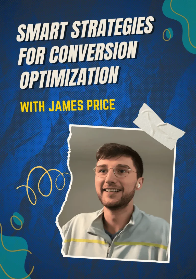 Smart Strategies for Conversion Optimization With James Price