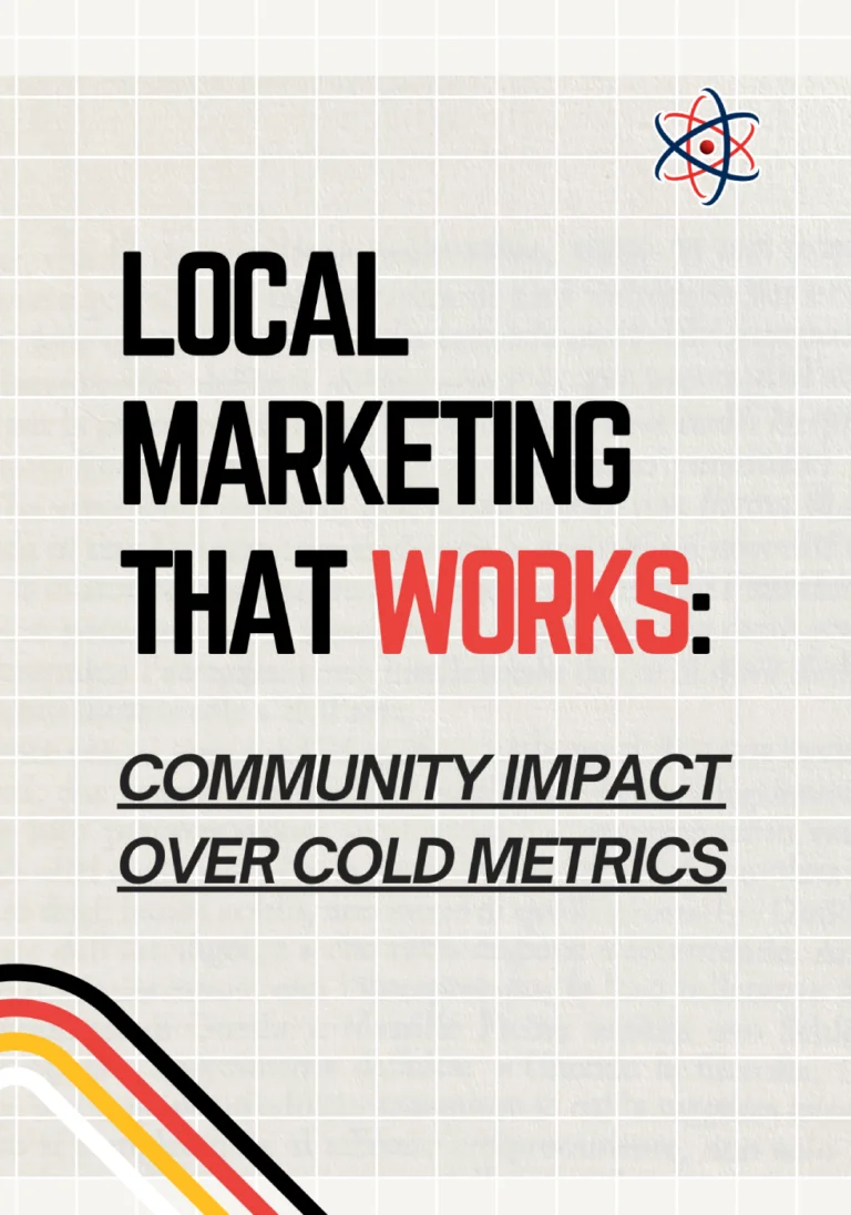 Local Marketing That Works: Community Impact Over Cold Metrics