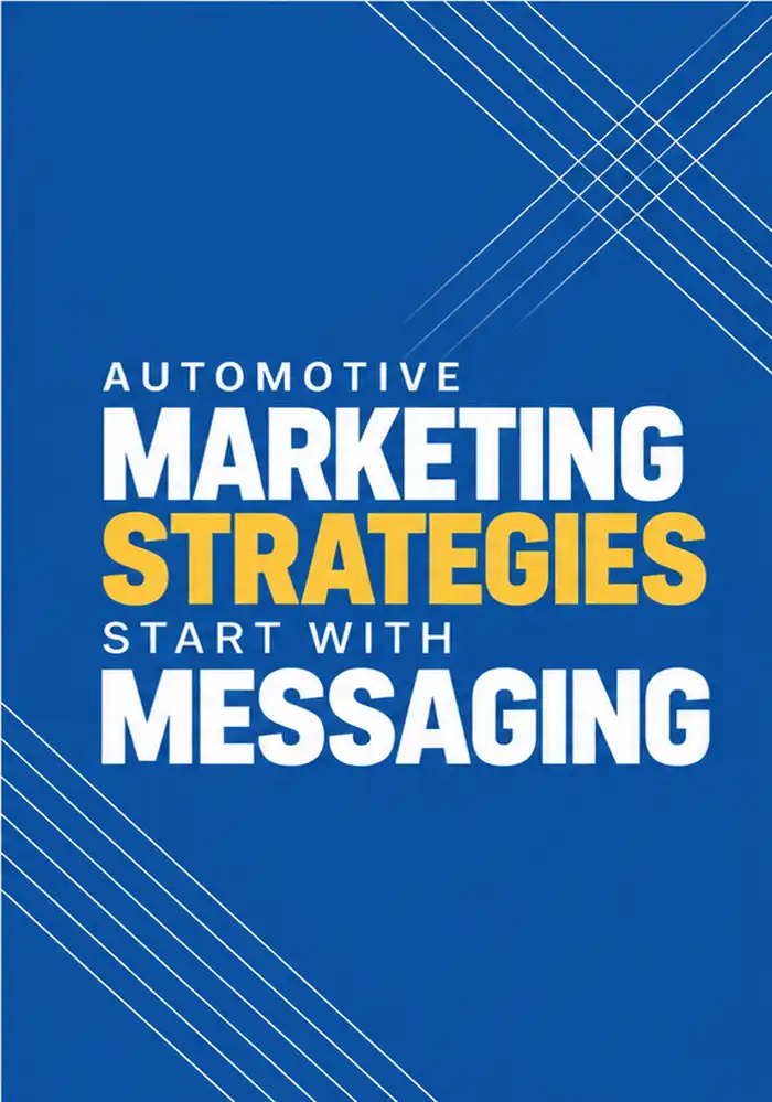 Automotive Marketing Strategies Start With Messaging